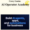 Corey Ganim - AI Operator AcademyCorey Ganim - AI Operator Academy
