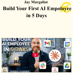 Jay Margaliot – Build Your First AI Empoloyee in 5 Days