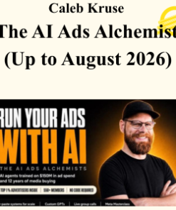 Caleb Kruse - The AI Ads Alchemists (Up to August 2026)