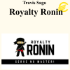 Travis Sago - Royalty Ronin