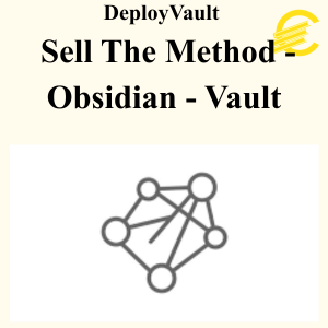 DeployVault - Sell The Method - Obsidian - Vault