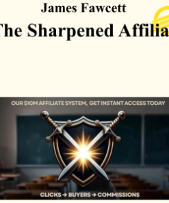 James Fawcett - The Sharpened Affiliate