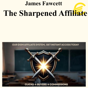 James Fawcett - The Sharpened Affiliate