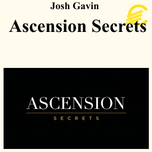 Josh Gavin – Ascension Secrets