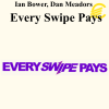 Ian Bower, Dan Meadors - Every Swipe Pays