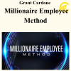 Grant Cardone - Millionaire Employee Method