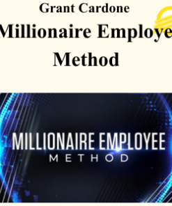 Grant Cardone - Millionaire Employee Method