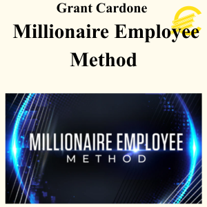 Grant Cardone - Millionaire Employee Method
