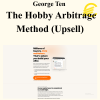 George Ten - The Hobby Arbitrage Method (Upsell)