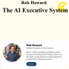 Rob Howard - The AI Executive System