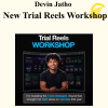 Devin Jatho - New Trial Reels Workshop