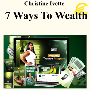 Christine Ivette - 7 Ways To Wealth