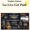 Stephen Somers - Go Live Get Paid